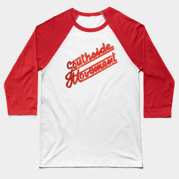 SOUTHSIDE MOVEMENT Baseball T-Shirt by YourLuckyTee